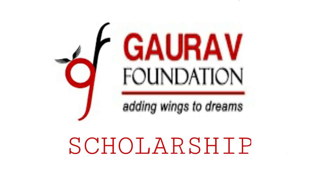 Gaurav Foundation Scholarship