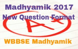 Madhyamik 2017 question format