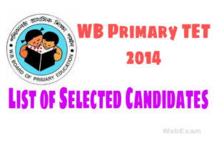 Read more about the article Download Panel list of West Bengal Primary TET 2014 Exam & Last of Selected Candidates for TET