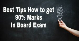 Tips How to get 90 percent marks