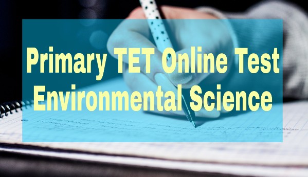 Read more about the article West Bengal Primary TET Environmental Science Online Mock Test Questions