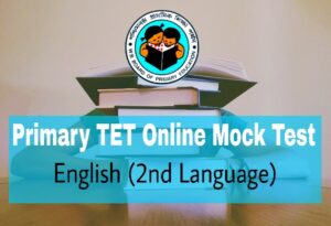 West Bengal Primary TET English (2nd Language) Online Practice Test 1 West Bengal Primary TET English Questions