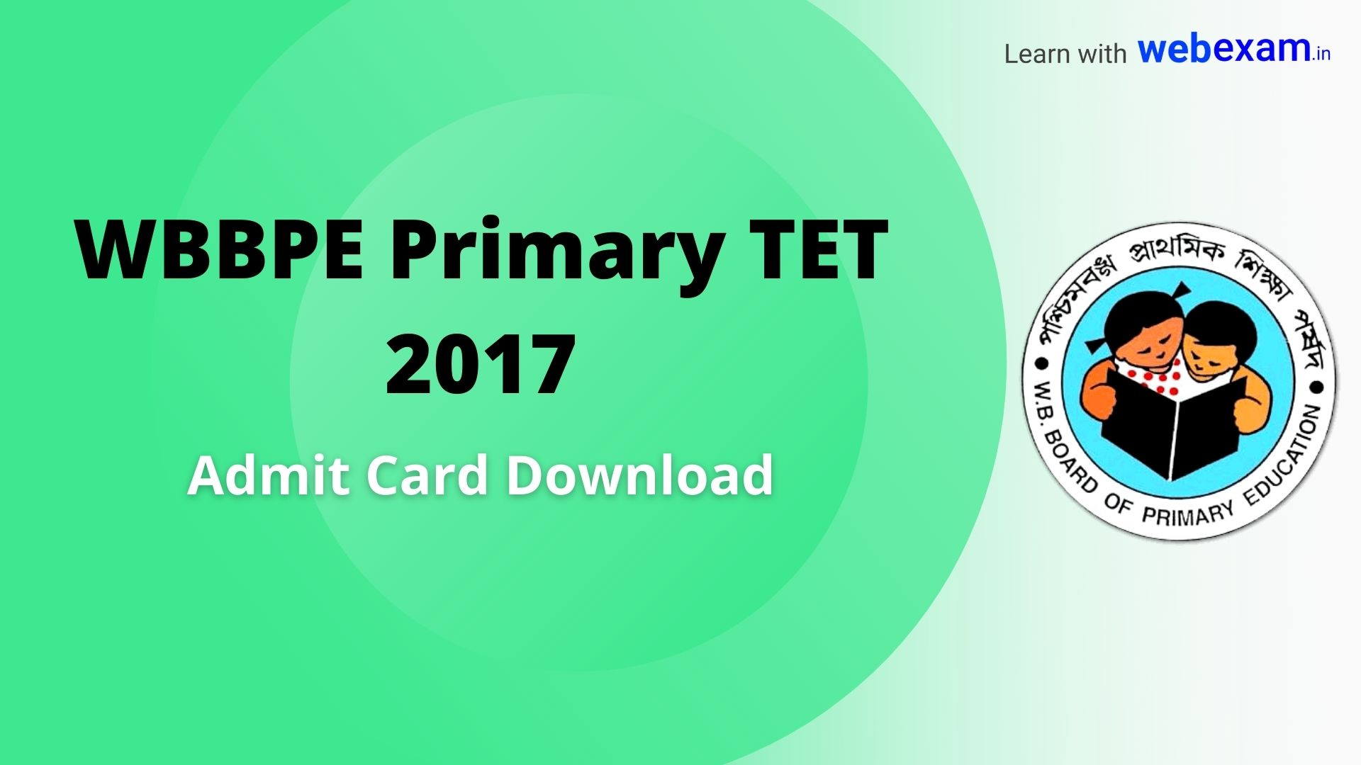 WBBPE Primary TET 2017 Admit Card Download - wbbpe.org