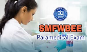 SMFWBEE 2023 Paramedical Entrance Exam Question paper and syllabus