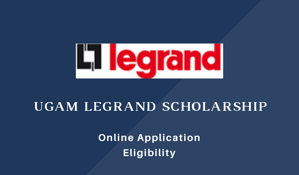 Ugam Legrand Scholarship