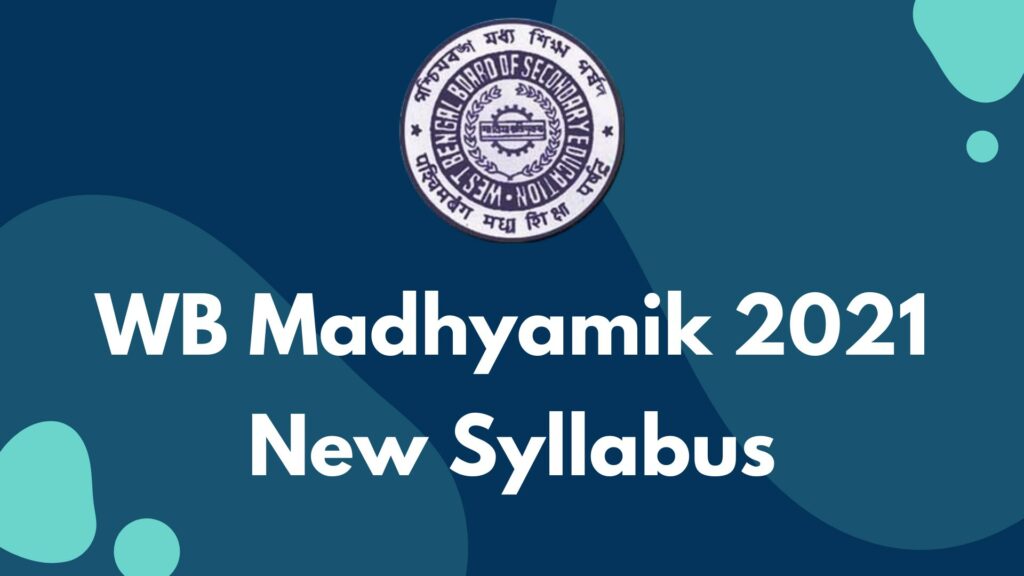 WBBSE Madhyamik 2021 New Syllabus Download | New Question Pattern & Marks Distribution 1 WBBSE Madhyamik 2021 New Syllabus Download