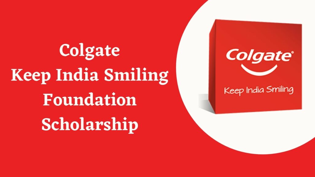 Colgate Scholarship Keep India Smiling